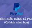 huong dan dang ky paypal moi nhat
