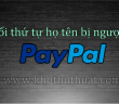 Hướng dẫn đổi thứ tự họ tên Paypal bị ngược - Cách 1